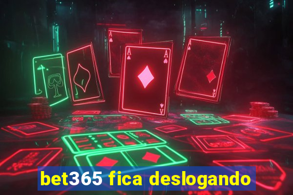 bet365 fica deslogando